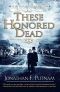 [A Lincoln and Speed Mystery 01] • These Honored Dead